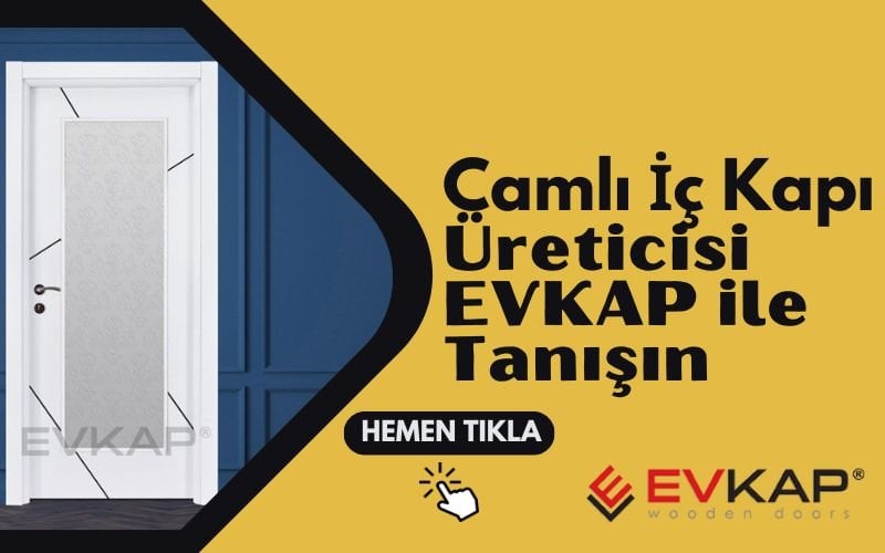 Camlı İç Kapı Üreticisi EVKAP ile Tanışın